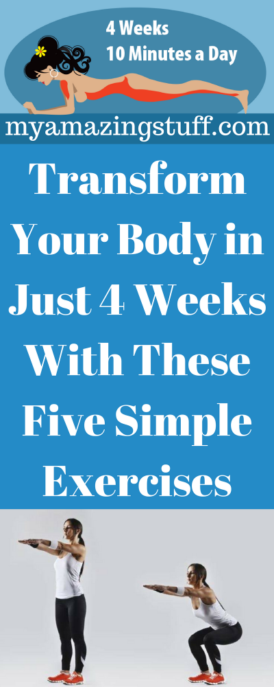 Transform Your Body in Just 4 Weeks With These Five Simple Exercises