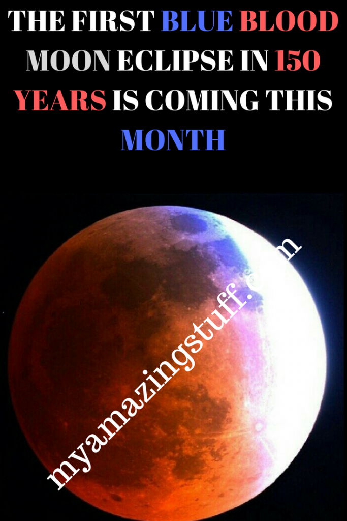 The First Blue Blood Moon Eclipse In 150 Years Is Coming This Month ...