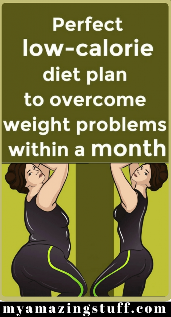 Perfect low-calorie diet plan to overcome weight problems within a month